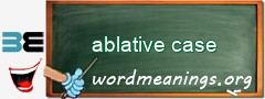WordMeaning blackboard for ablative case